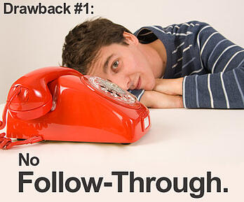 Drawback #1: No Follow Through