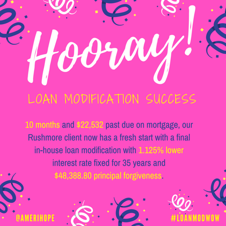 $48,388.66 in principal forgiveness approved with final loan modification for Rushmore client who was 10 months and $22,532.80 past due! 