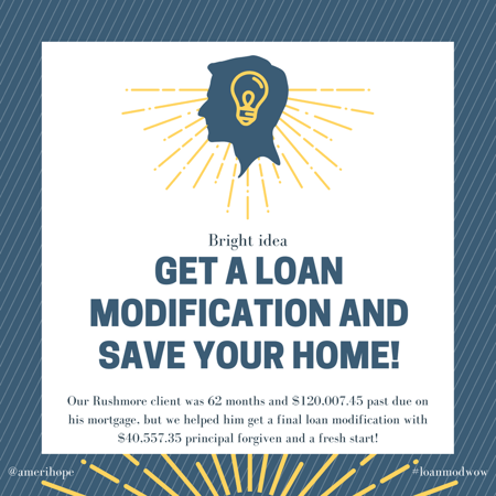 Our Rushmore client was 62 months and $120,007.45 past due on his mortgage, but we helped him get a final loan modification with $40,557.35 principal forgiven and a fresh start!