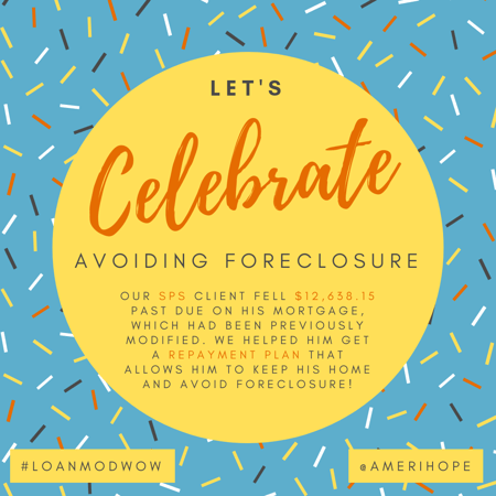 Our SPS client fell $12,638.15 past due on his mortgage, which had been previously modified. We helped him get a repayment plan that allows him to keep his home and avoid foreclosure!