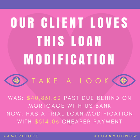 $40,831.62 past due with US Bank, our client is approved for a trial loan modification with $514.06 cheaper monthly payment! 