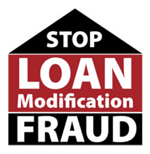 Loan modification fraud has become a problem as scammers look to take advantage of homeowners who need help to avoid foreclosure.